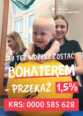 Plakat Fundacji Razem Do Sprawności Wojewódzkiego Szpitala Rehabilitacyjnego dla Dzieci w Jastrzębiu-Zdroju z prośbą o przekazanie 1.5 % podatku